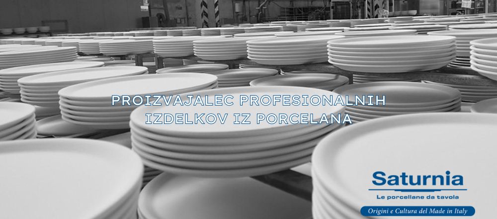 SATURNIA - Proizvajalec profesionalnih izdelkov iz porcelana