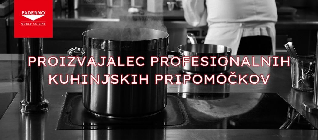 PADERNO - Proizvajalec profesionalnih kuhinjskih pripomočkov